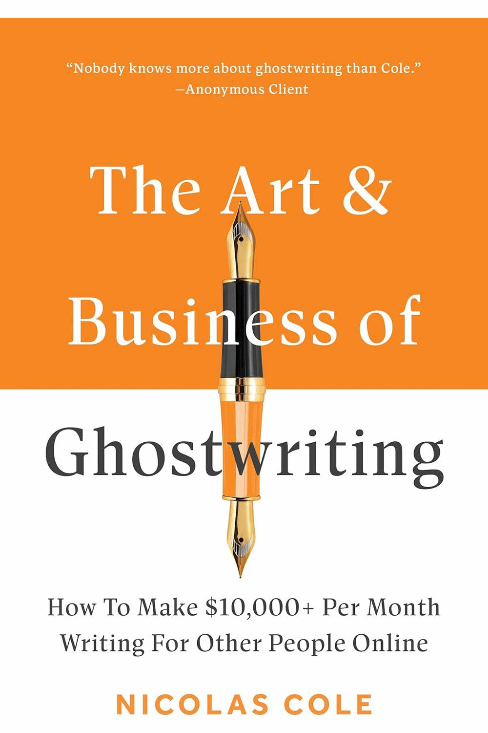 The Art & Business of Ghostwriting by Nicolas Cole