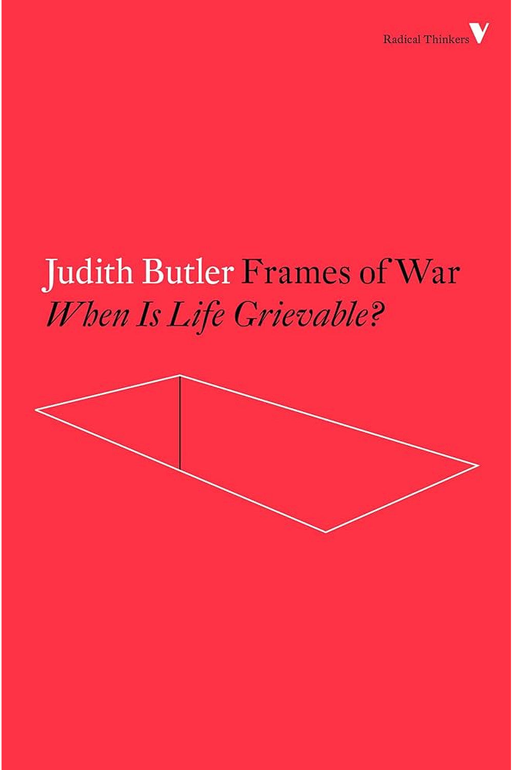 Frames of War: When Is Life Grievable? by Judith Butler