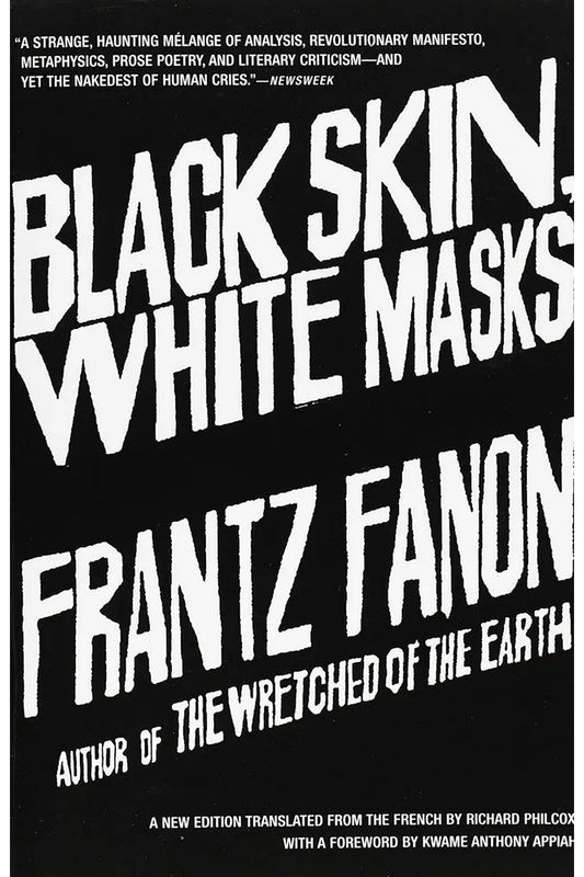 Black Skin, White Masks by Frantz Fanon