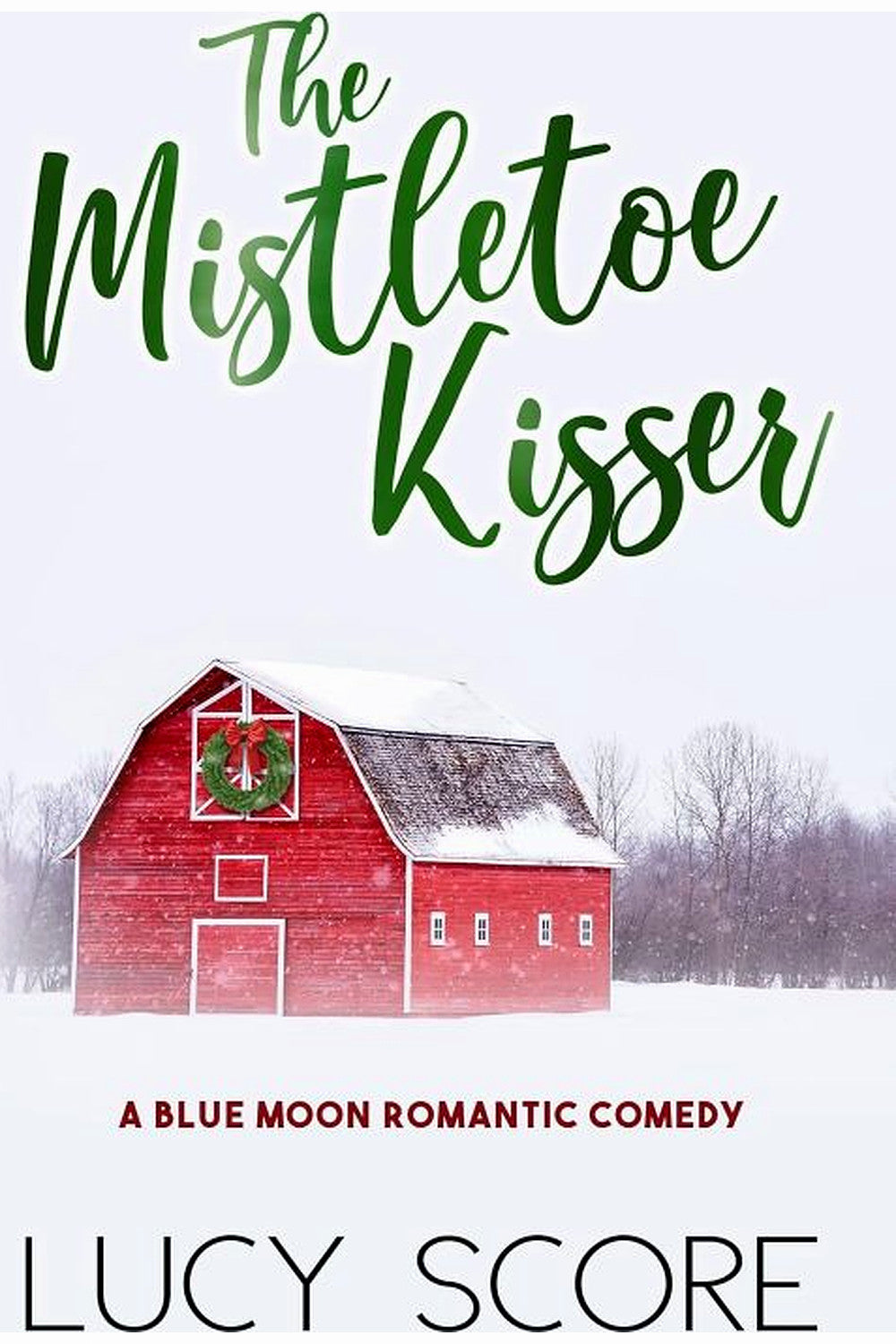 The Mistletoe Kisser by Lucy Score
