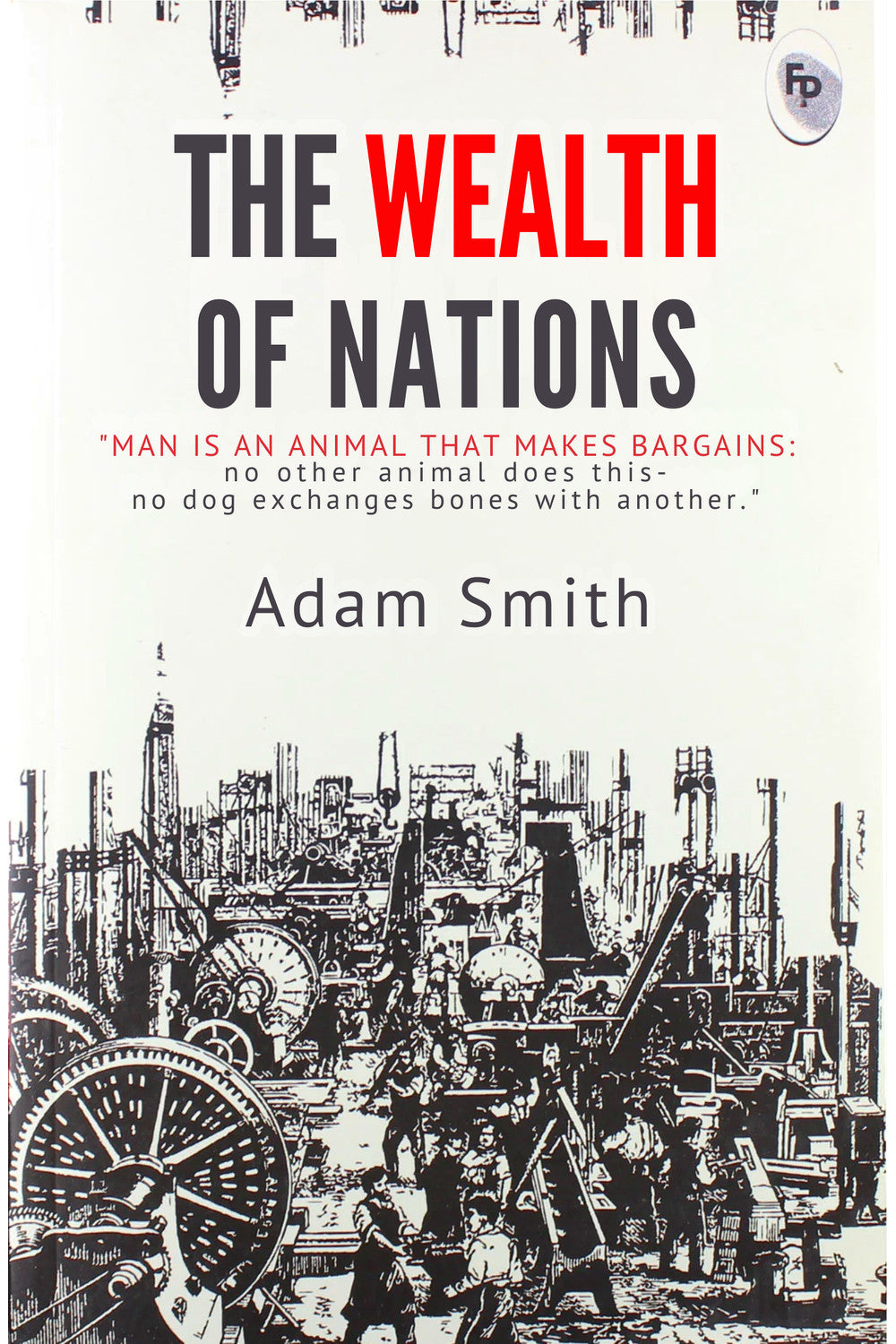 The Wealth of Nations by Adam Smith
