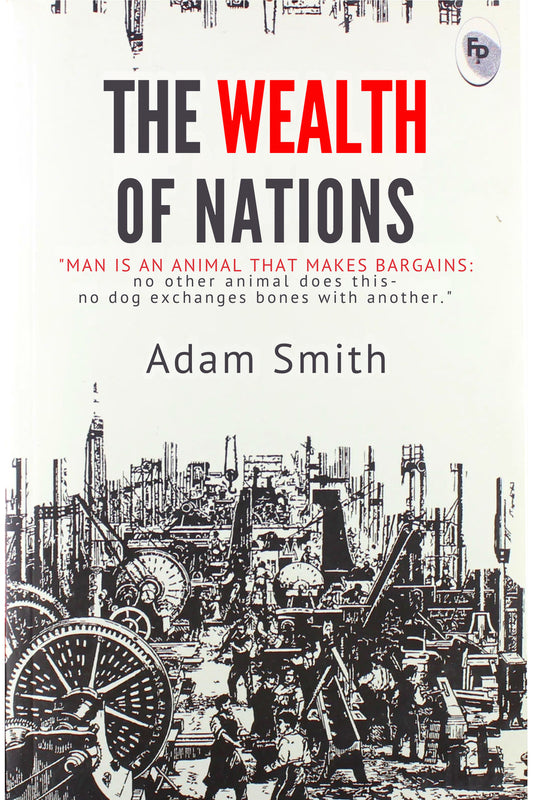 The Wealth of Nations by Adam Smith