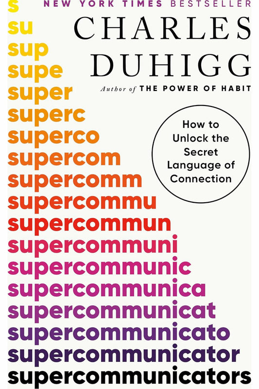Supercommunicators by Charles Duhigg