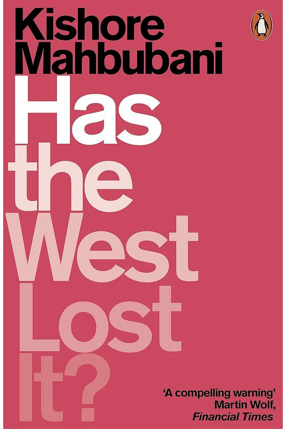 Has the West Lost It? by Kishore Mahbubani