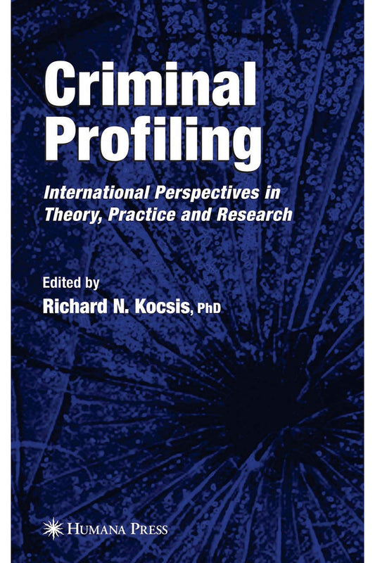 Criminal Profiling by Richard N. Kocsis