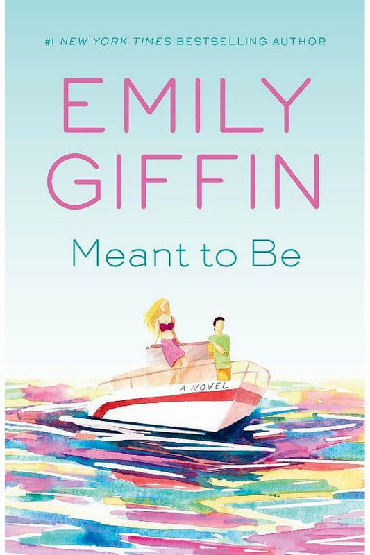 Meant to Be by Emily Giffin