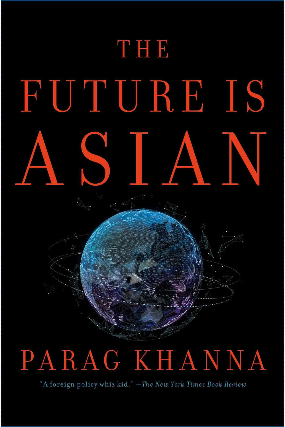 The Future Is Asian by Parag Khanna