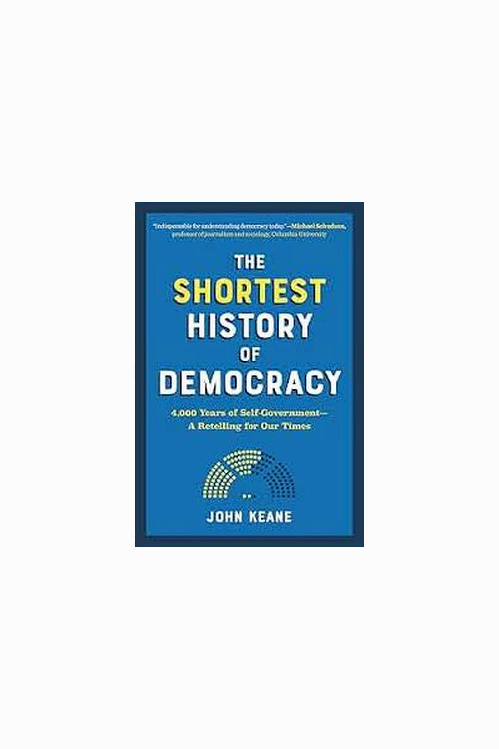 The Shortest History of Democracy by John Keane