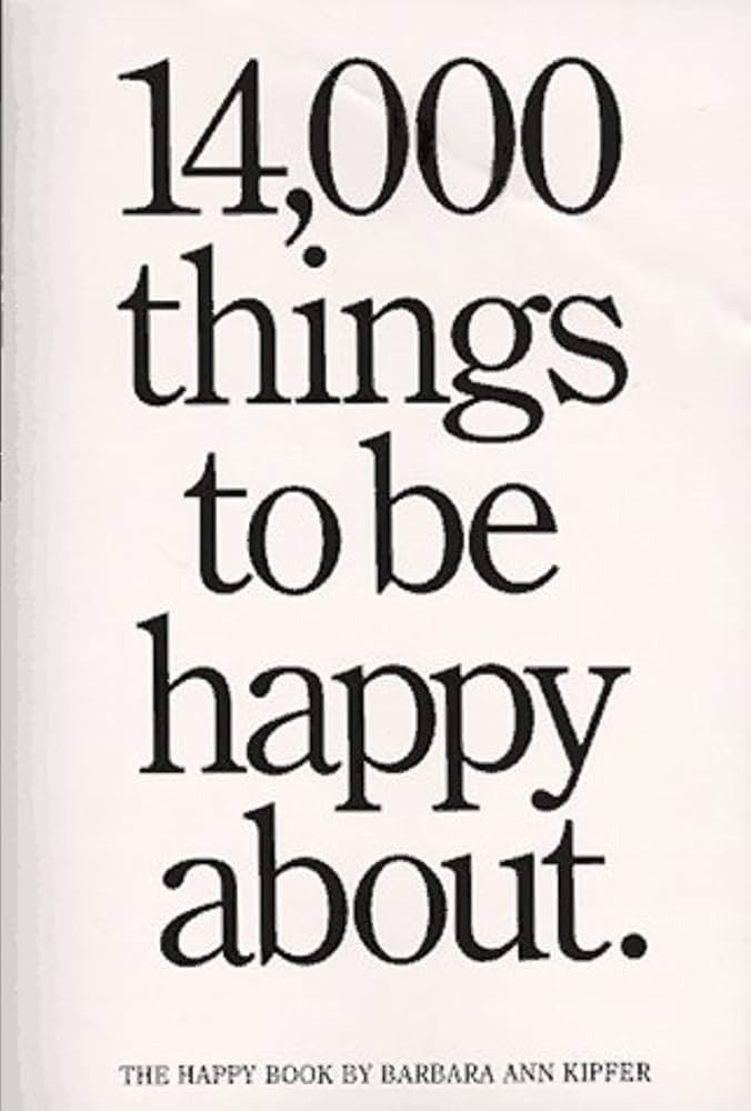 14,000 Things to Be Happy About by Barbara Ann Kipfer
