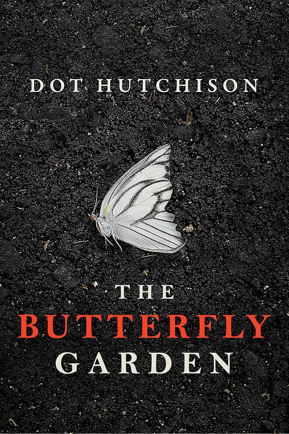 The Butterfly Garden by Dot Hutchison