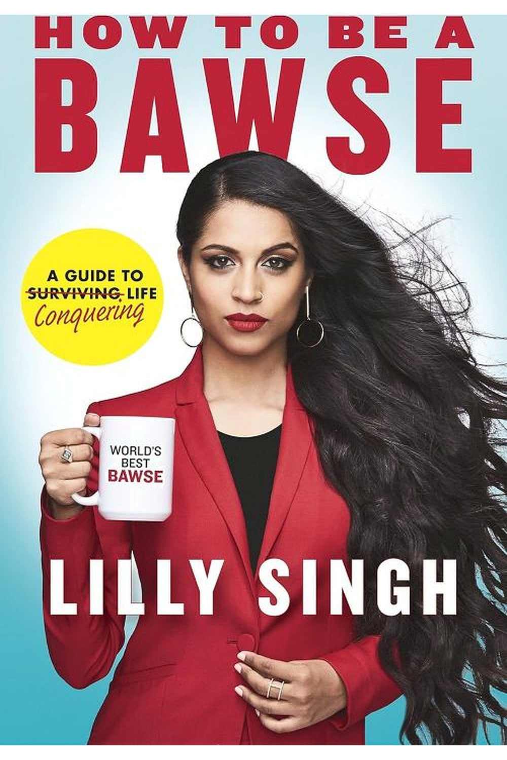 How to Be a Bawse by Lilly Singh