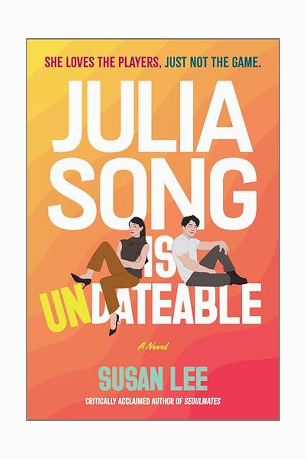 Julia Song Is Undateable by Susan Lee