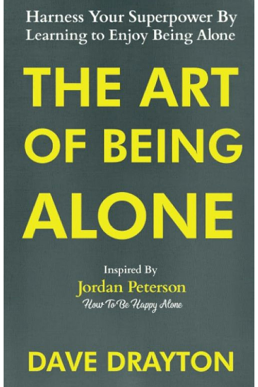 The Art of Being Alone by Dave Drayton