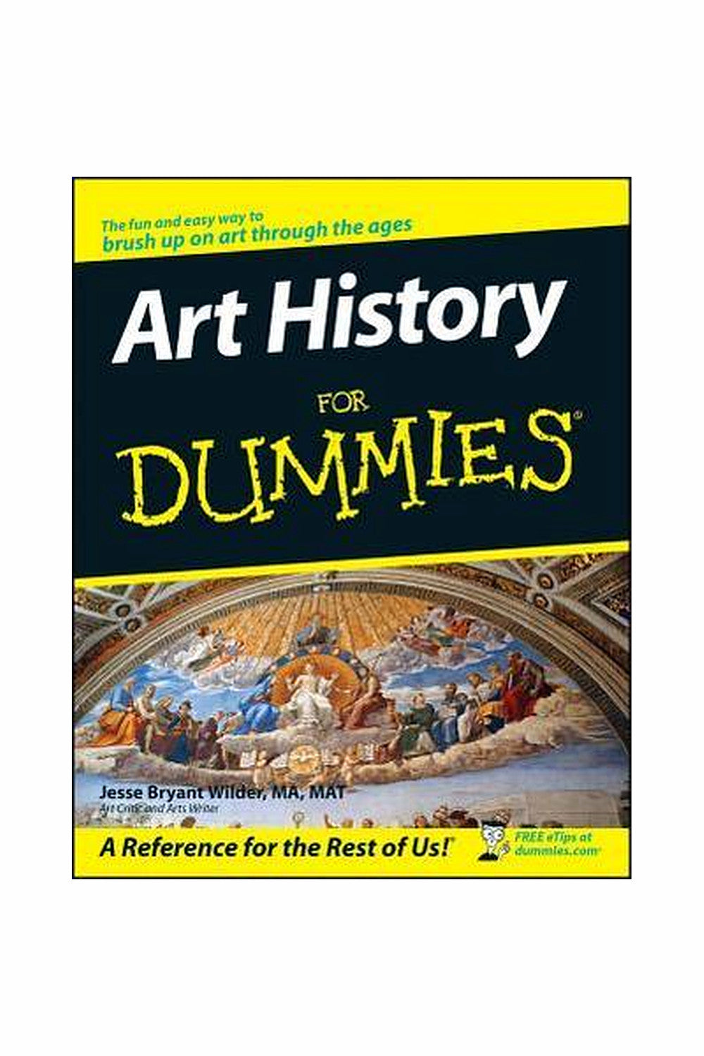 Art History For Dummies by Jesse Bryant Wilder