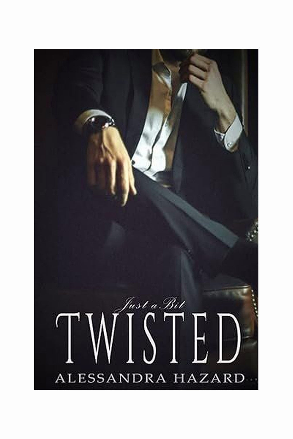 Just a Bit Twisted by Alessandra Hazard