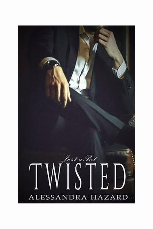 Just a Bit Twisted by Alessandra Hazard
