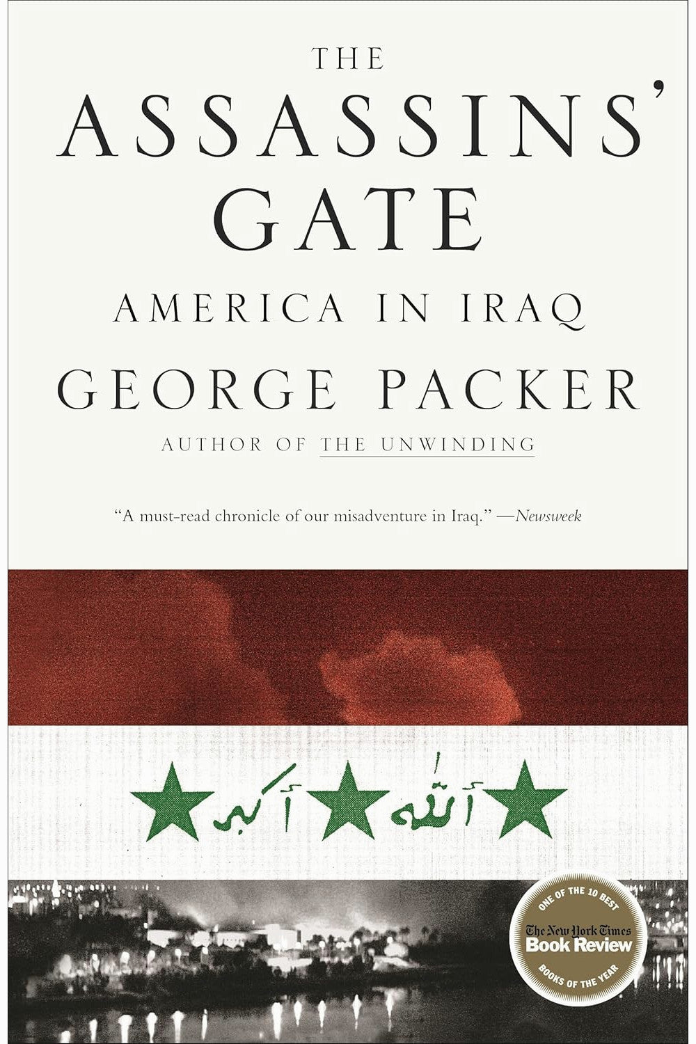The Assassins' Gate: America in Iraq by George Packer