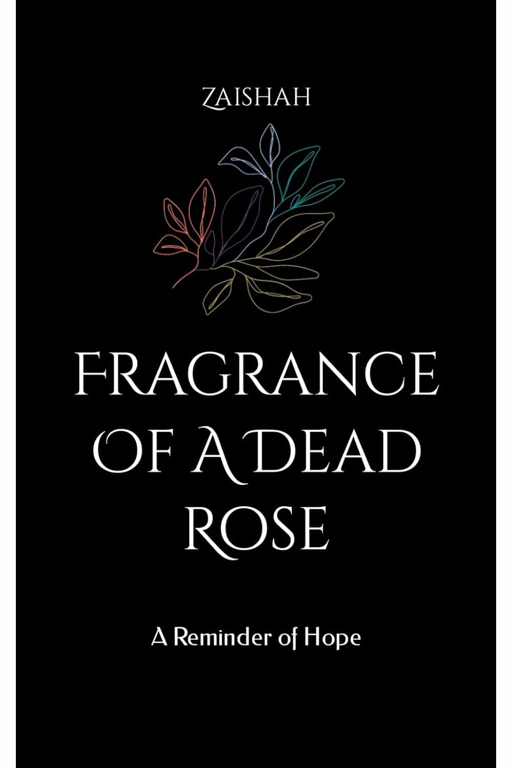 Fragrance of a Dead Rose by Zaishah