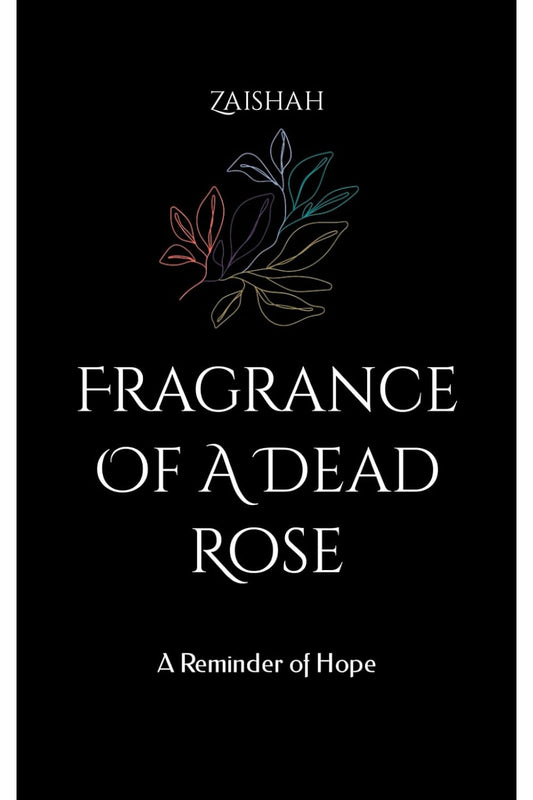 Fragrance of a Dead Rose by Zaishah