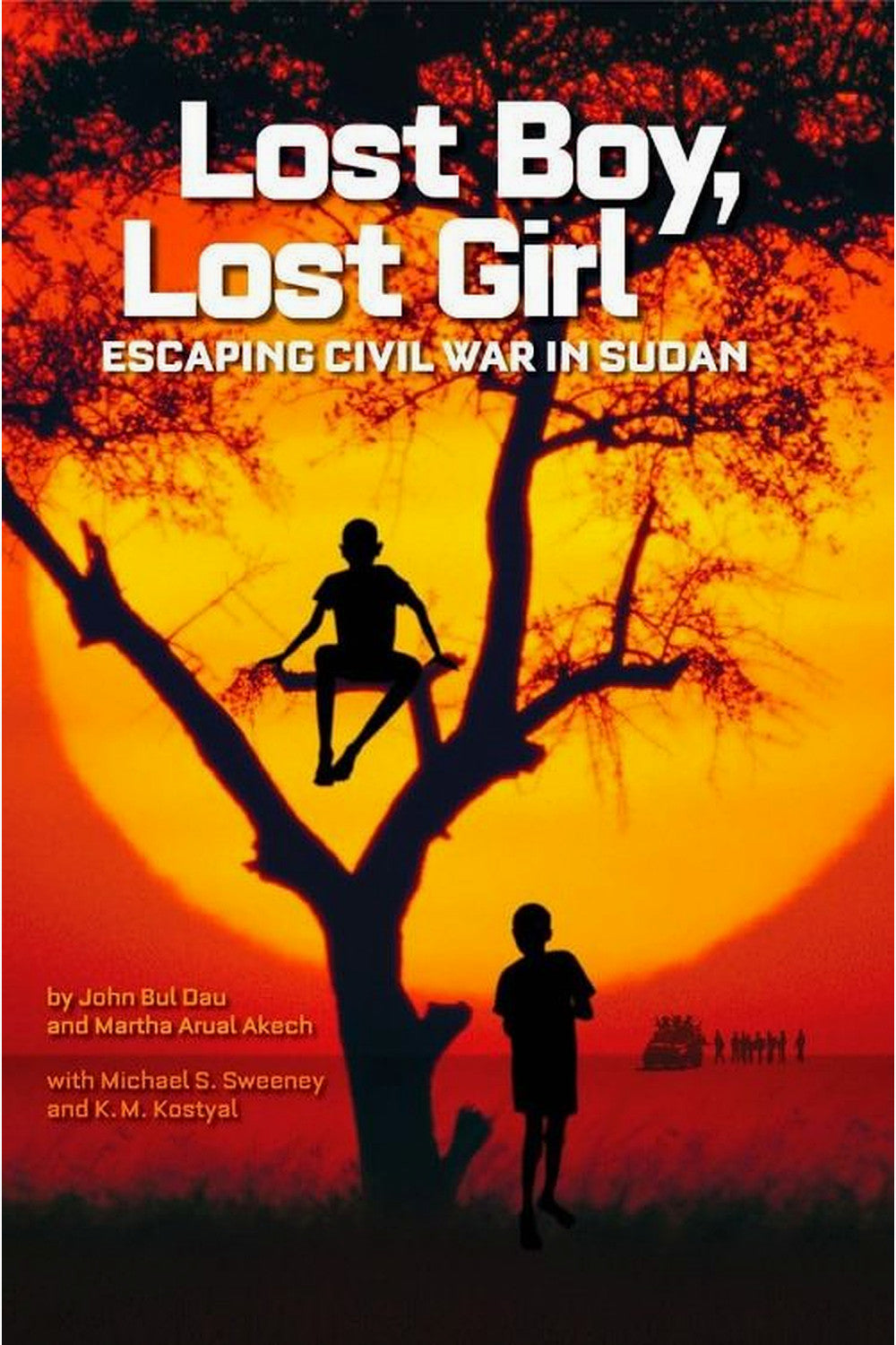 Lost Boy, Lost Girl: Escaping Civil War in Sudan by John Bul Dau