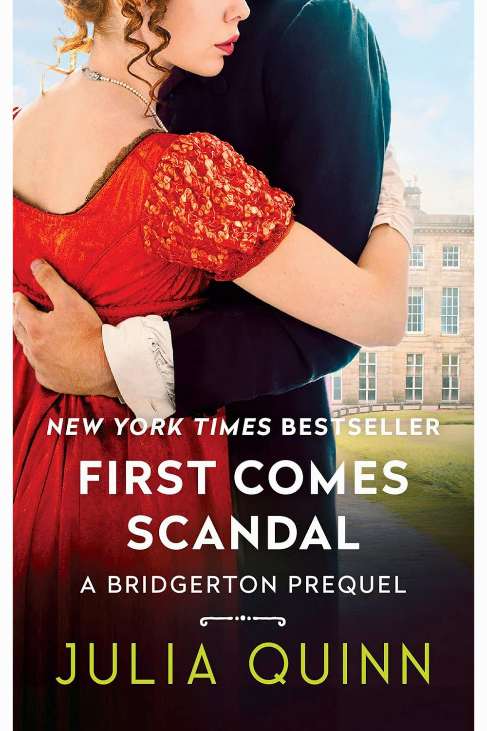 First Comes Scandal: A Bridgerton Prequel by Julia Quinn