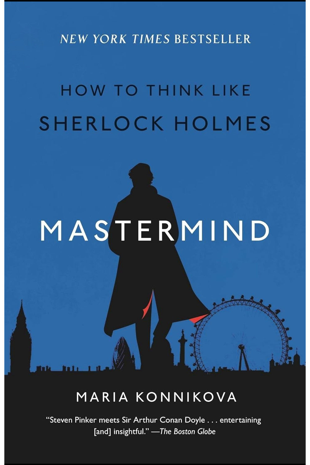 Mastermind: How to Think Like Sherlock Holmes by Maria Konnikova