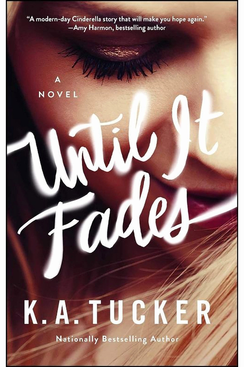 Until It Fades by K.A. Tucker