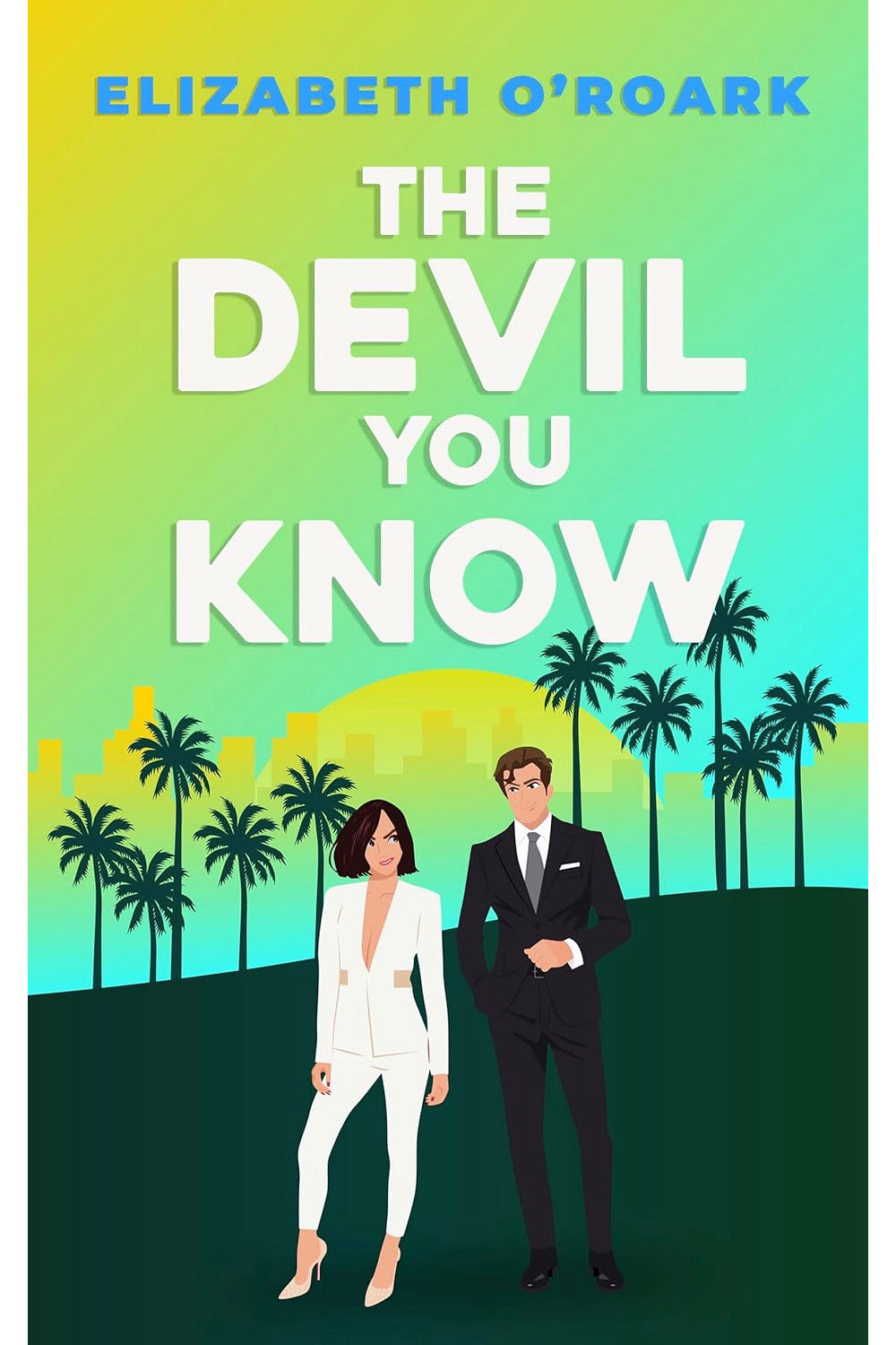 The Devil You Know by Elizabeth O'Roark