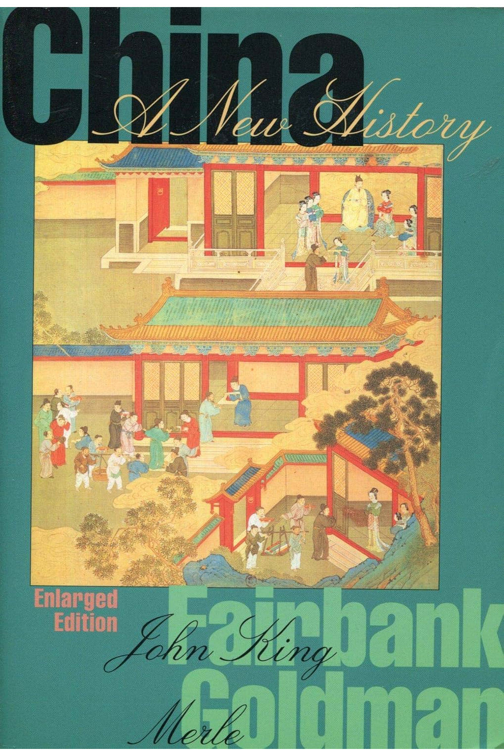 China: A New History by John King Fairbank and Merle Goldman