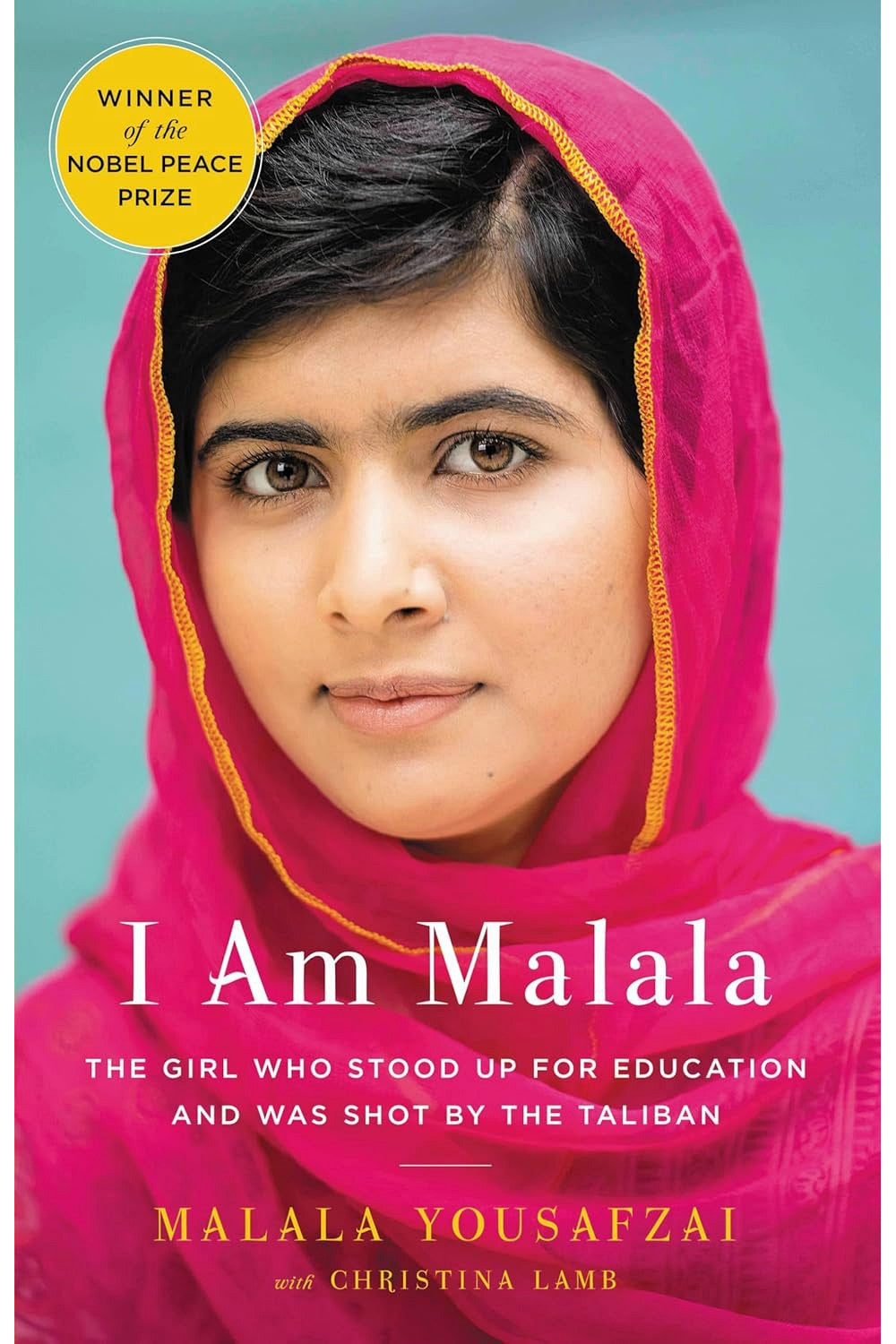 I Am Malala by Malala Yousafzai with Christina Lamb
