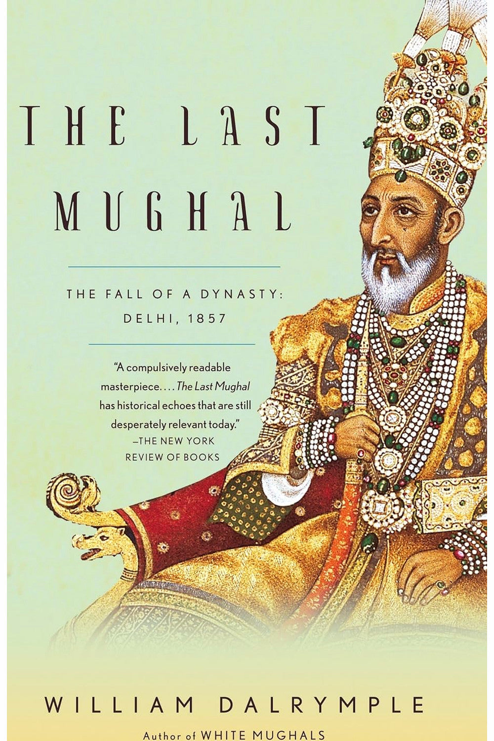The Last Mughal by William Dalrymple
