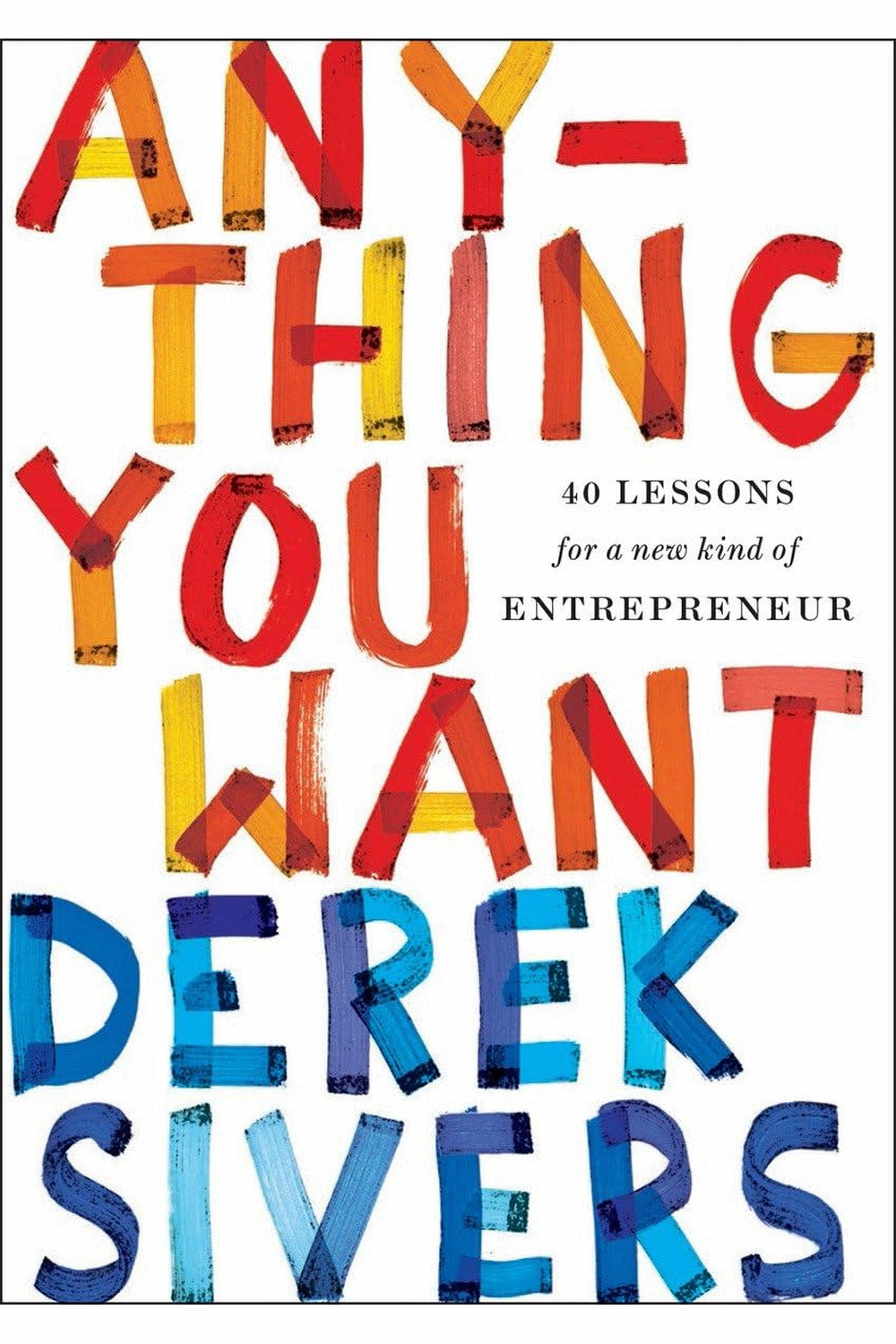 Anything You Want by Derek Sivers
