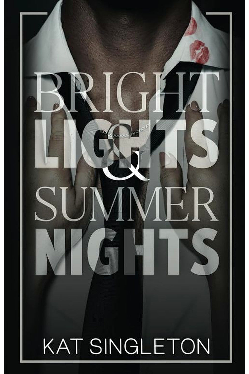 Bright Lights and Summer Nights by Kat Singleton