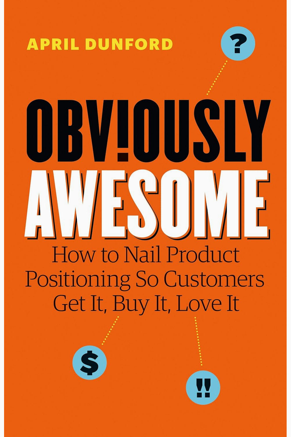 Obviously Awesome by April Dunford