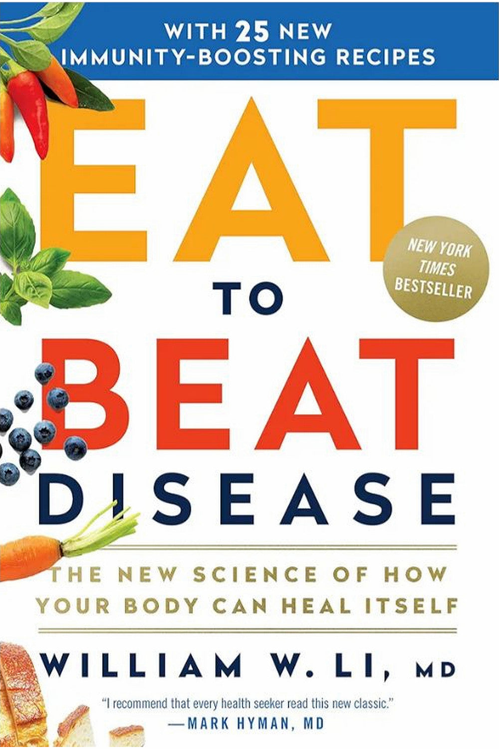 Eat to Beat Disease by William W. Li