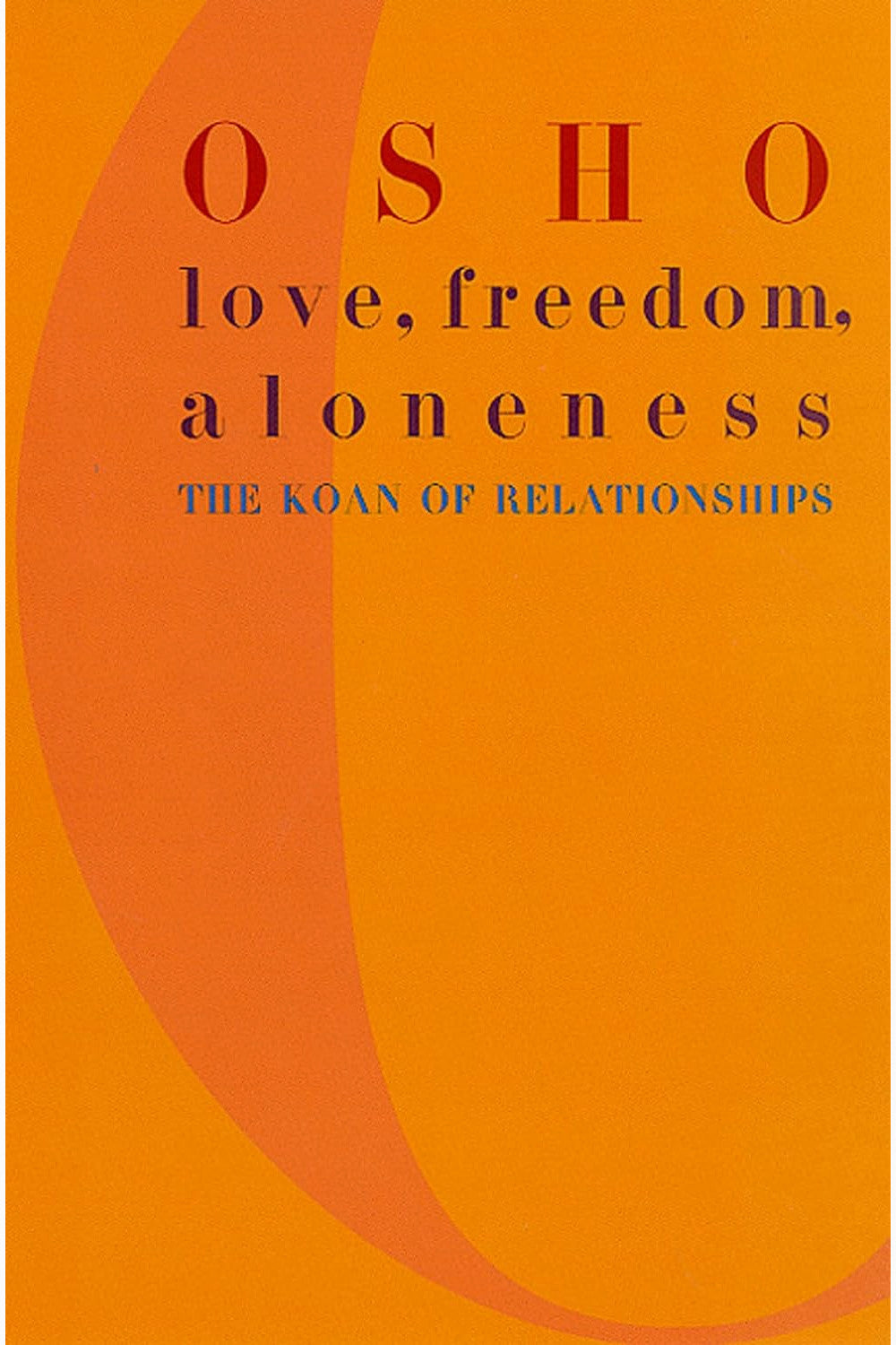 Love, Freedom and Aloneness by Osho