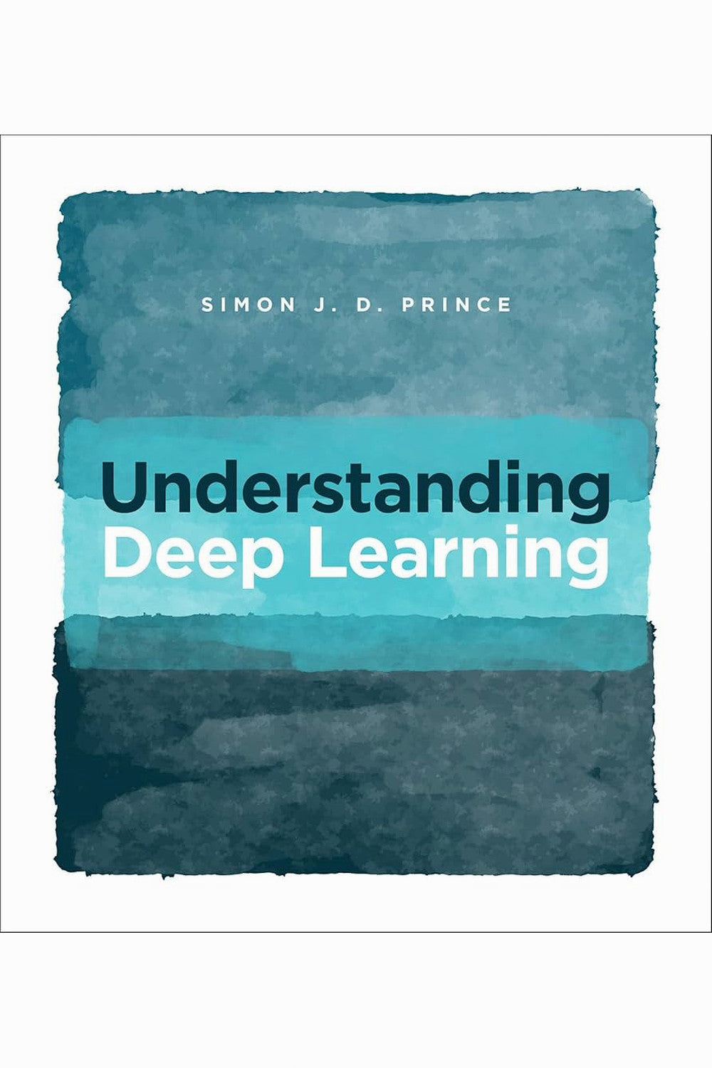 Understanding Deep Learning by Simon J. D. Prince