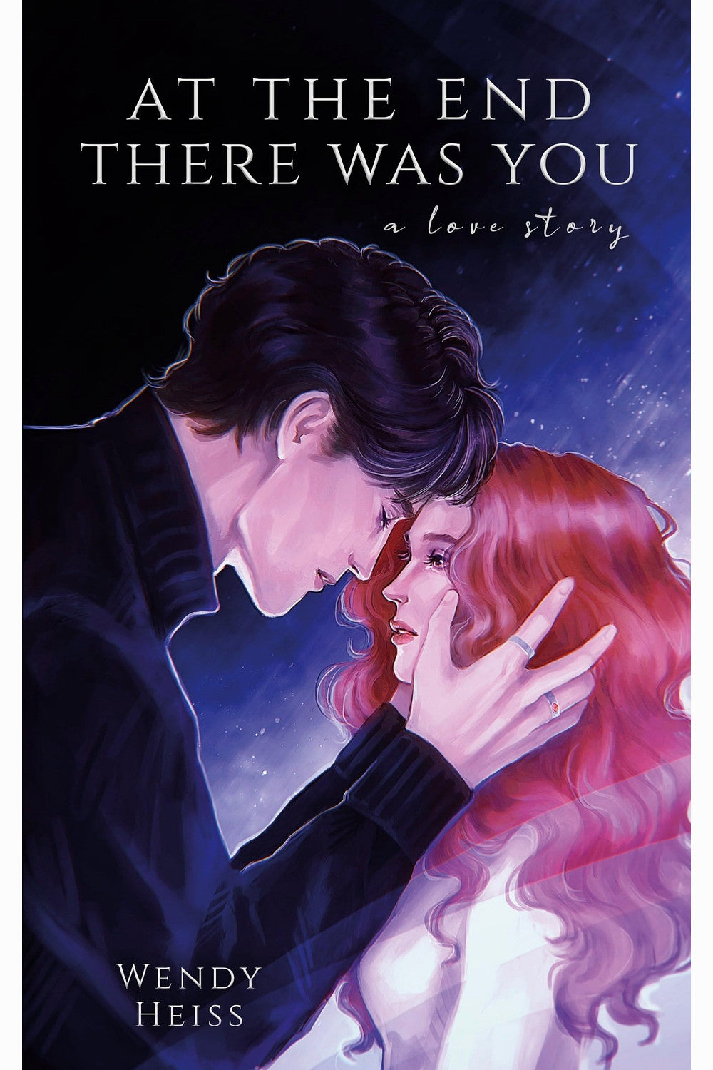 At the End There Was You by Wendy Heiss