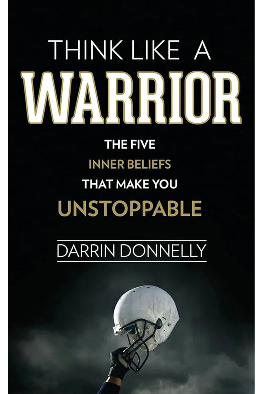 Think Like a Warrior by Darrin Donnelly