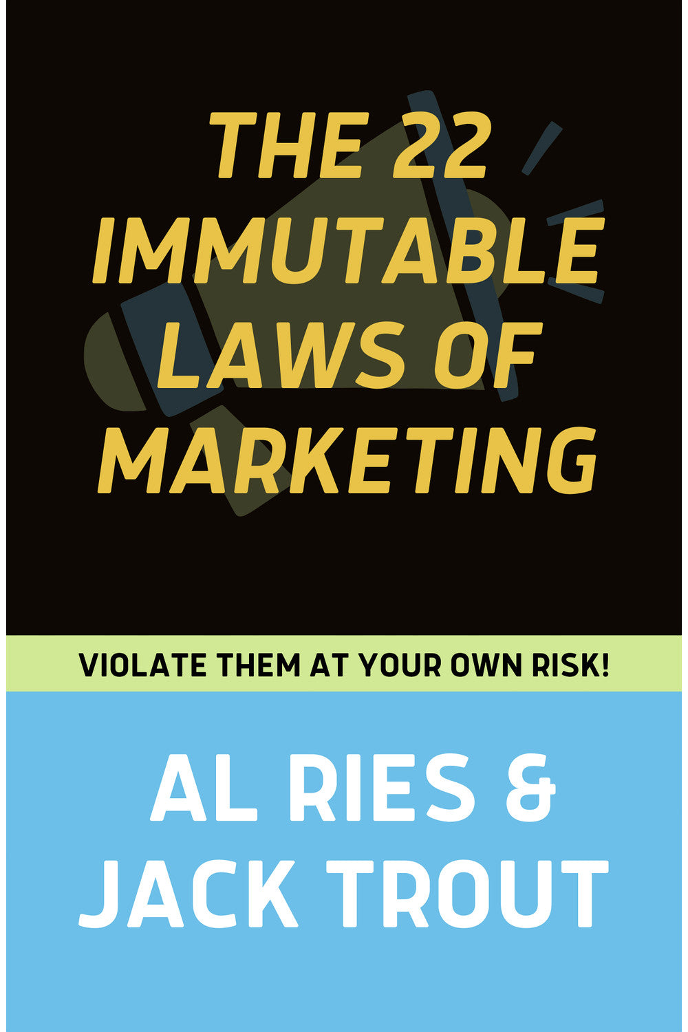 The 22 Immutable Laws of Marketing by Al Ries and Jack Trout