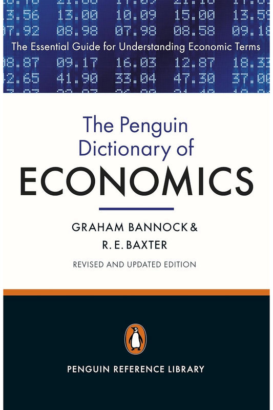 The Penguin Dictionary of Economics (Eighth Edition) by Graham Bannock, R. E. Baxter, and Evan Davis