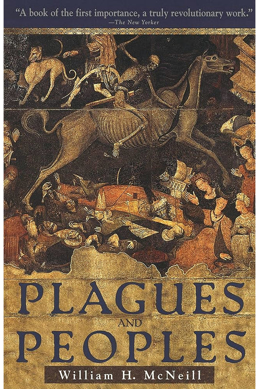 Plagues and Peoples by William H. McNeill