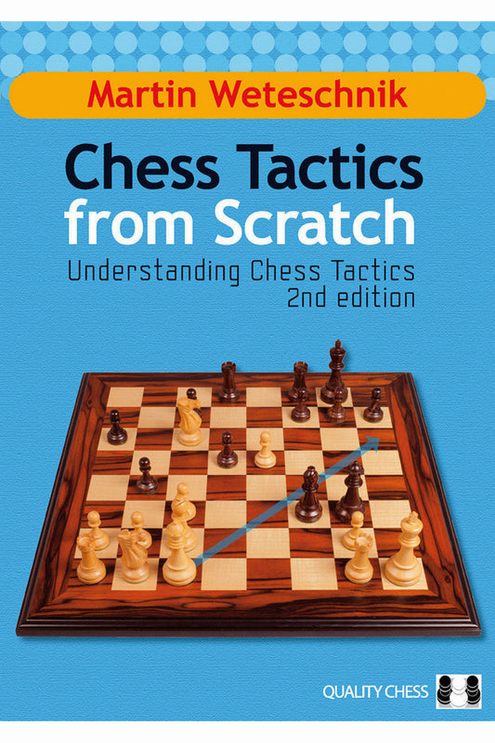 Chess Tactics from Scratch by Martin Weteschnik