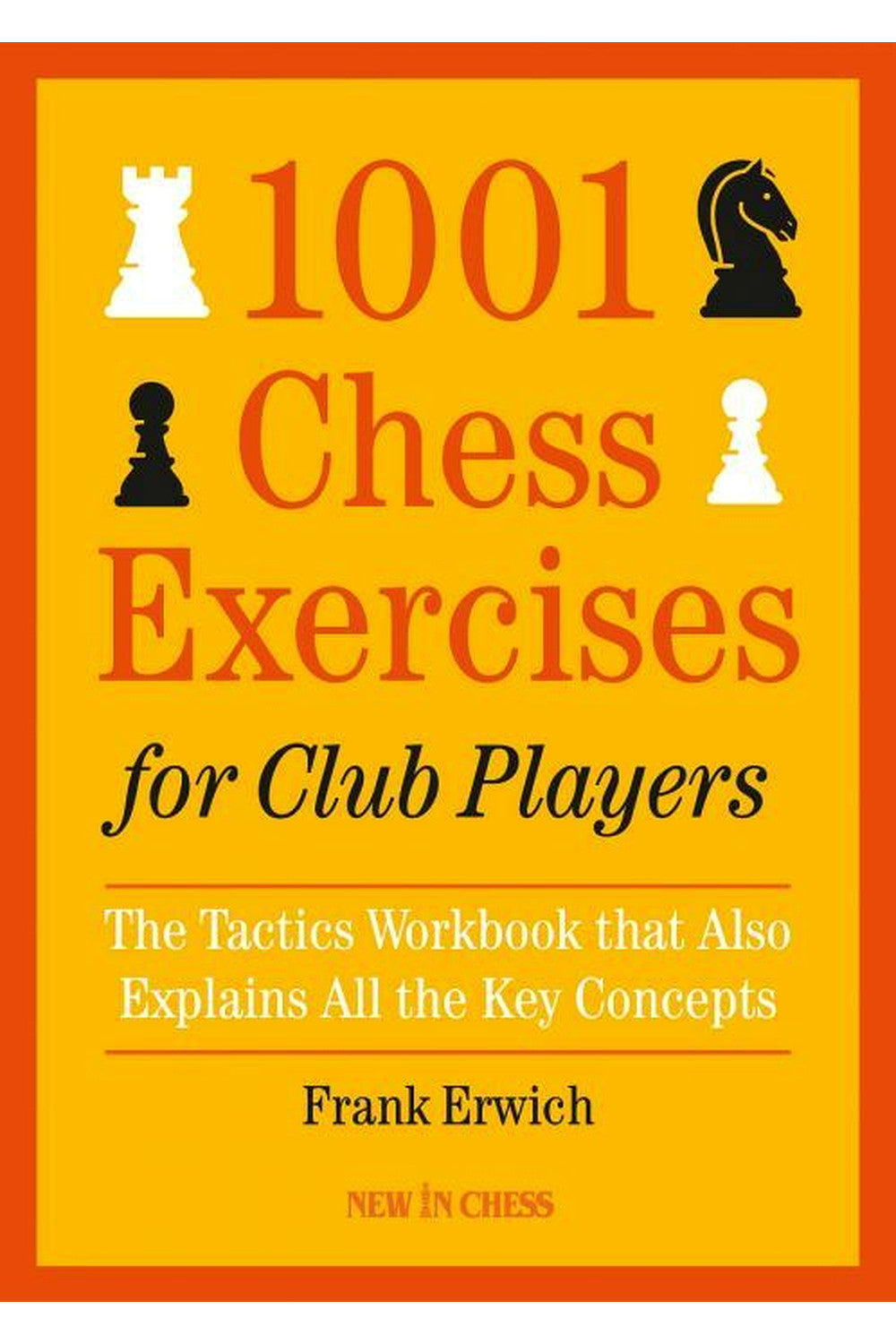 1001 Chess Exercises for Club Players by Frank Erwich