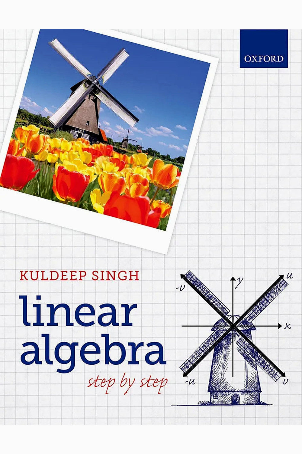 Linear Algebra: Step by Step by Kuldeep Singh