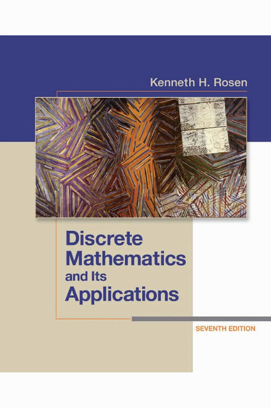 Discrete Mathematics and Its Applications by Kenneth H. Rosen