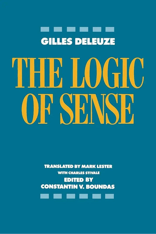 The Logic of Sense by Gilles Deleuze