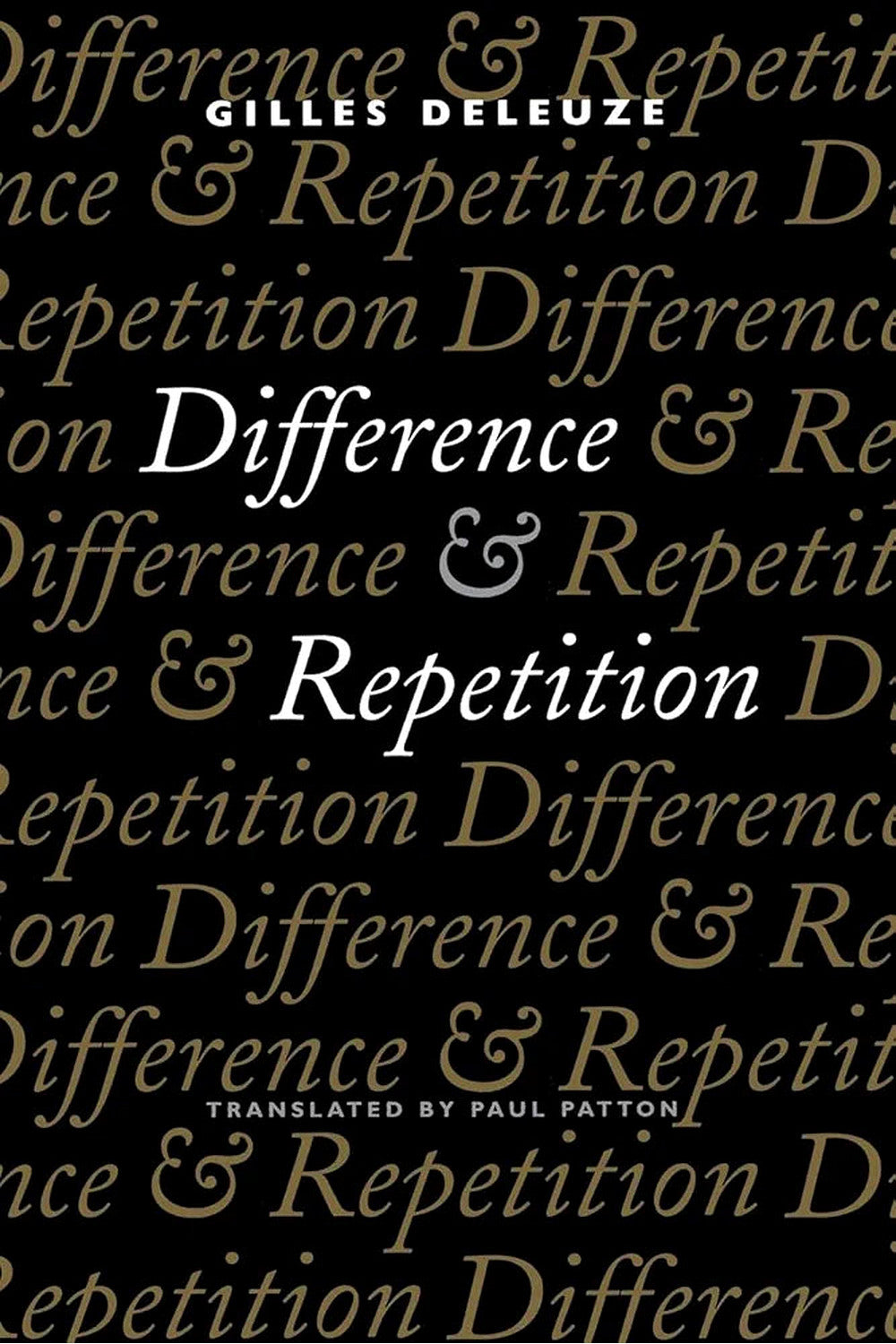 Difference and Repetition by Gilles Deleuze