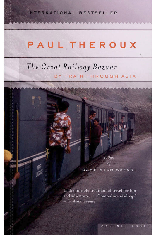 The Great Railway Bazaar by Paul Theroux