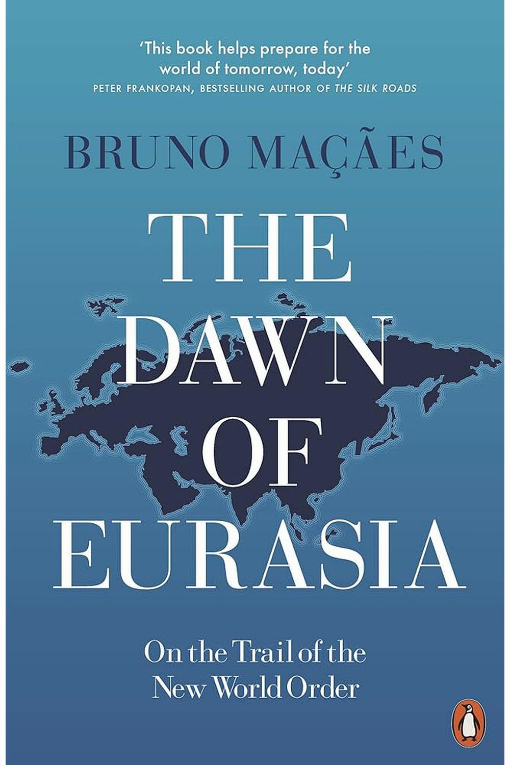 The Dawn of Eurasia by Bruno Macaes